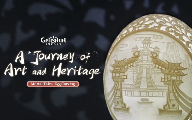 "A Journey of Art and Heritage" - Mortal Tales: Egg Carving