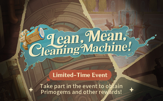 Web Event "Lean, Mean, Cleaning Machine!" Now Online: Take part to obtain Primogems and other rewards!