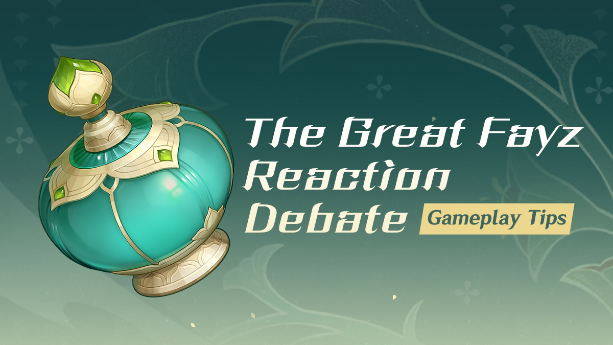 "The Great Fayz Reaction Debate" Gameplay Tips