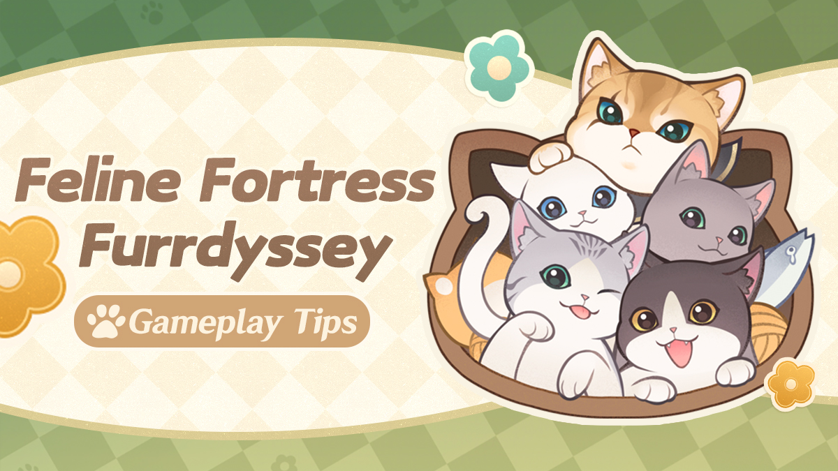 Feline Fortress Furrdyssey Gameplay Tips