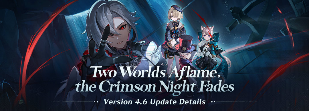 "Two Worlds Aflame, the Crimson Night Fades" Version 4.6 Update Details