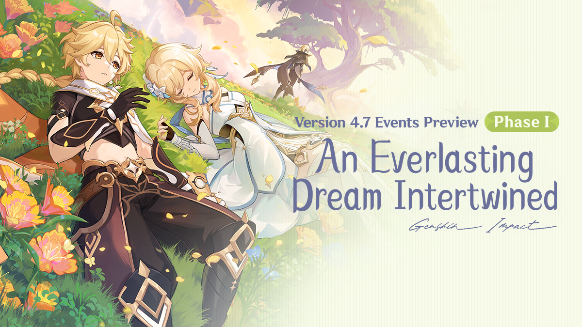 "An Everlasting Dream Intertwined" Version 4.7 Events Preview