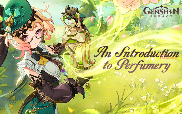 "An Introduction to Perfumery" — The Web Event for Genshin Impact's new character: Emilie is now available.