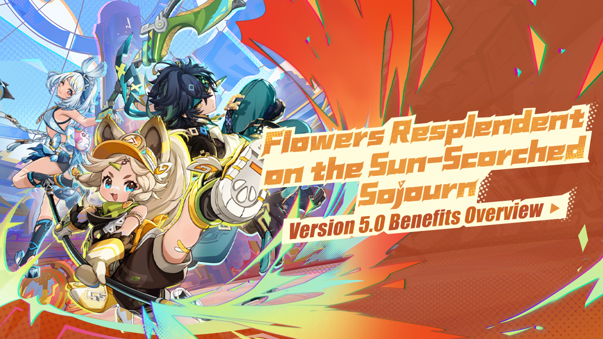 Version 5.0 "Flowers Resplendent on the Sun-Scorched Sojourn" Benefits Overview