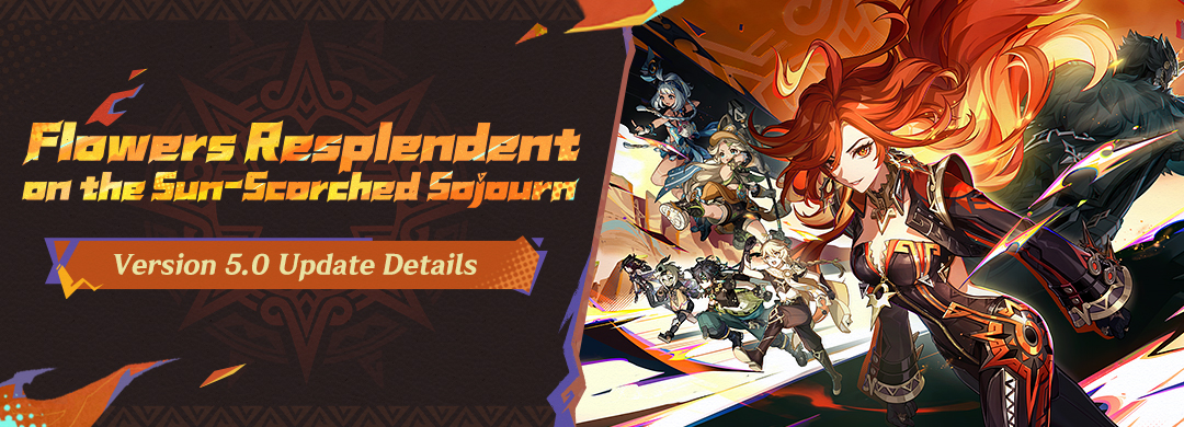 "Flowers Resplendent on the Sun-Scorched Sojourn" Version 5.0 Update Details