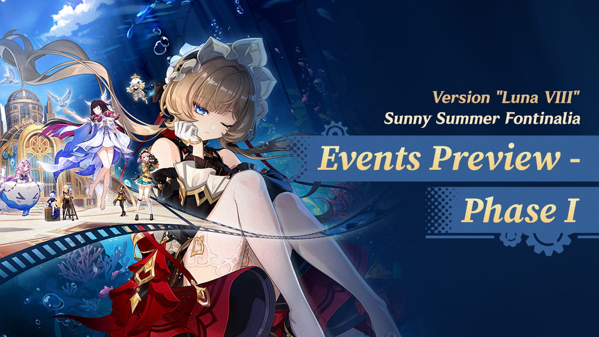 "Sunny Summer Fontinalia" Version "Luna VIII" Events Preview - Phase I